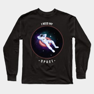 I Need My Space Astronaut in Space Cartoon Design Long Sleeve T-Shirt